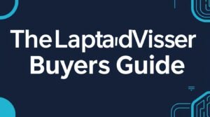 thelaptopadviser buyers guide